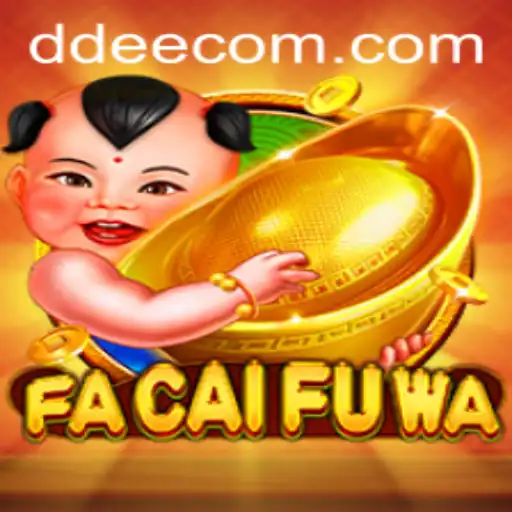 Unveiling FaCaiFuWa: A Captivating Gaming Experience with DDEE Strategy